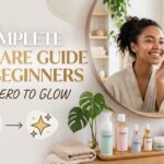 Complete Skincare Guide for Beginners