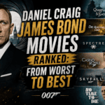 Daniel Craig James Bond Movies Ranked: From Worst to Best